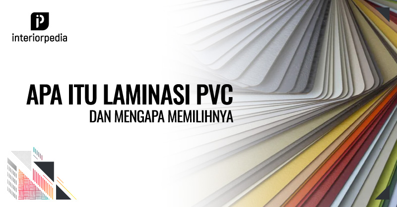 Laminasi PVC Untuk Rumah Anda - interiorpedia