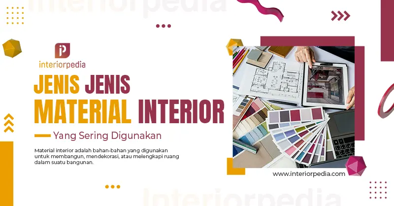 Jenis-jenis Material Interior - interiorpedia